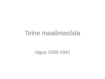 Teine maailmasõda esitlus