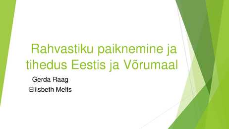 Rahvastiku paiknemine ja tihedus Eestis ja Võrumaal