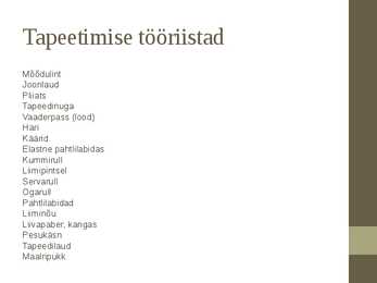 Tapeetimine ja nende omadused #11