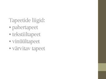 Tapeetimine ja nende omadused #5