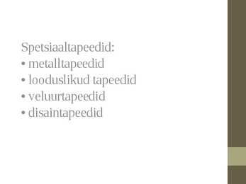 Tapeetimine ja nende omadused #6