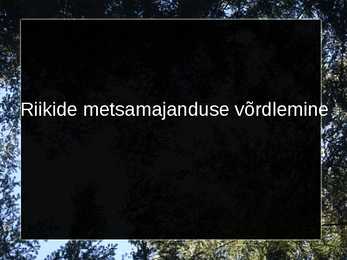 Riikide metsamajanduse võrdlemine