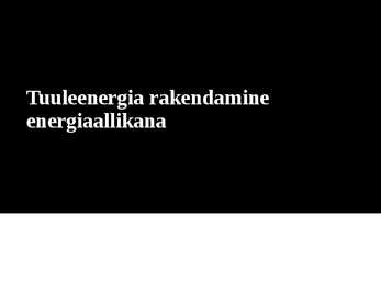 Tuuleenergia rakendamine energiaallikana