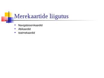 Merekaartide liigitus ja sisu #2