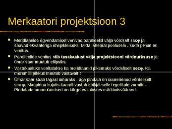 Merkaatori projektsioon #7