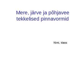 Mere-järve ja põhjavee tekkelised pinnavormid