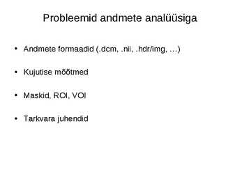 Andmetöötlus funktsionaalse seotuse hindamiseks puhkeoleku fMRT-s #30