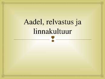 Aadel-relvastus ja linnakultuur