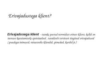 Erivajadustega klientidega suhtlemine #2