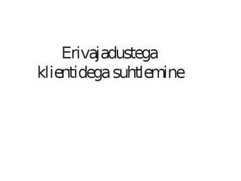 Erivajadustega klientidega suhtlemine