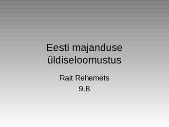 Eesti majanduse üldiseloomustus